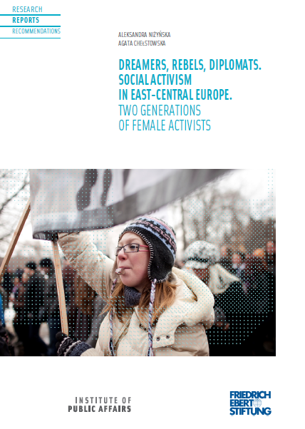 Dreamers, Rebels, Diplomats. Social-Activism in East-Central Europe. Two Generations of Female Activists